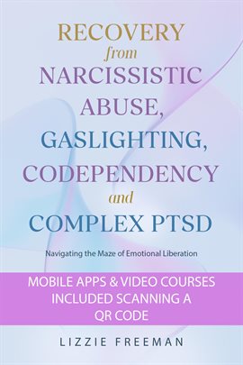 Cover image for Recovery From Narcissistic Abuse, Gaslighting, Codependency and Complex PTSD