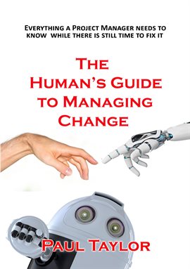 Cover image for The Human's Guide to Managing Change