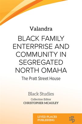 Cover image for Black Family Enterprise and Community in Segregated North Omaha