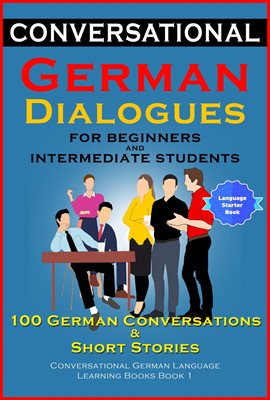 Cover image for Conversational German Dialogues For Beginners and Intermediate Students