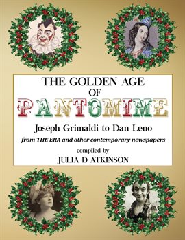 Imagen de portada para The Golden Age of Pantomime: Joseph Grimaldi to Dan Leno