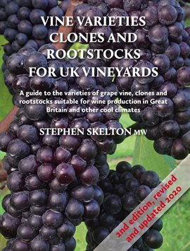 Cover image for Vine Varieties, Clones and Rootstocks for UK Vineyards