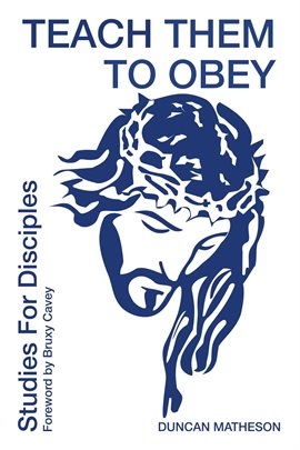 Imagen de portada para Teach Them To Obey - Studies for Disciples
