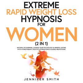 Cover image for Extreme Rapid Weight Loss Hypnosis for Women (2 in 1)