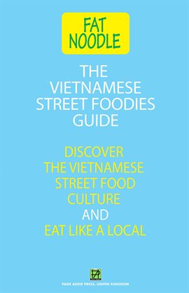 Cover image for The Vietnamese Street Foodies Guide