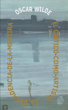 Imagen de portada para El crítico como artista - La decadencia de la mentira