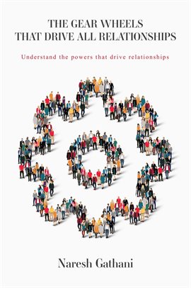 Cover image for The Gear Wheels That Drive All Relationships