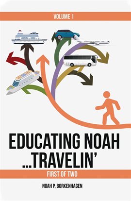Imagen de portada para Educating Noah...travelin' Volume 1