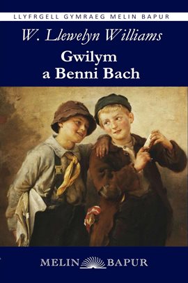 Gwilym a Benni Bach