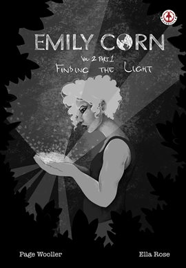 Emily Corn: Vol. 2: Part 1 - Finding the Light
