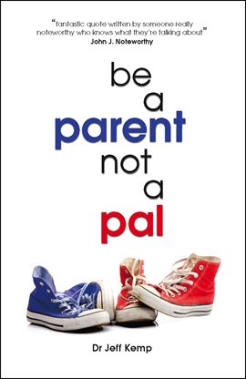 Cover image for Be A Parent Not A Pal