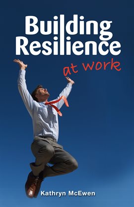 Cover image for Building Resilience At Work