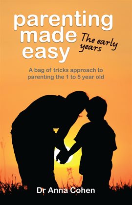 Cover image for Parenting Made Easy: The early years