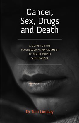 Cover image for Cancer, Sex, Drugs and Death