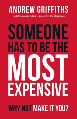 Imagen de portada para Someone Has To Be The Most Expensive, Why Not Make It You?