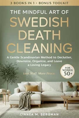 The Mindful Art of Swedish Death Cleaning for Women Over 50