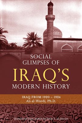 Cover image for Social Glimpses of Iraq's Modern History- Iraq from 1920-1924