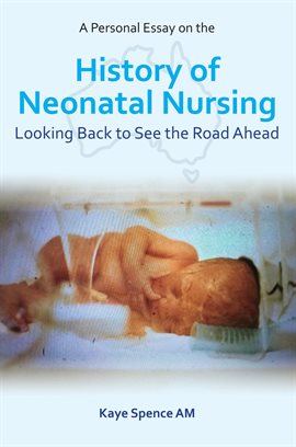 Imagen de portada para A Personal Essay on the History of Neonatal Nursing