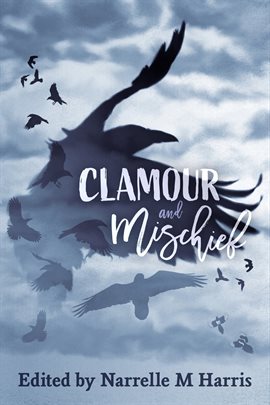 Cover image for Clamour and Mischief