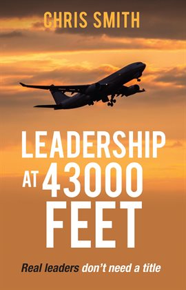 Cover image for Leadership at 43,000 Feet