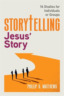 Cover image for Storytelling Jesus' Story