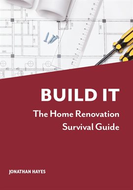 Cover image for Build It, The Home Renovation Survival Guide