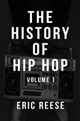 Cover image for The History of Hip Hop, Volume 1