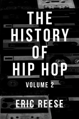Cover image for The History of Hip Hop, Volume 2
