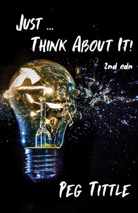Cover image for Just ... Think about It!