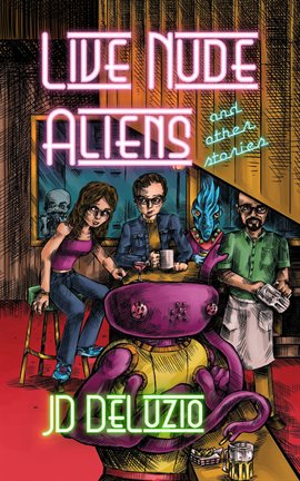 Imagen de portada para Live Nude Aliens and Other Stories