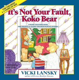 Cover image for It's Not Your Fault, Koko Bear
