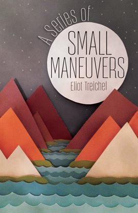 Cover image for A Series of Small Maneuvers