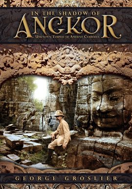 Cover image for In the Shadow of Angkor - Unknown Temples of Ancient Cambodia
