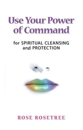 Cover image for Use Your Power of Command for Spiritual Cleansing and Protection