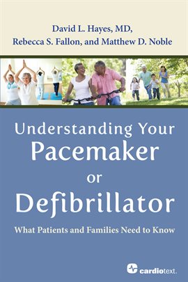 Cover image for Understanding Your Pacemaker or Defibrillator