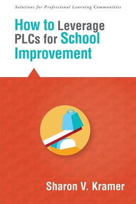 Cover image for How to Leverage PLCs for School Improvement