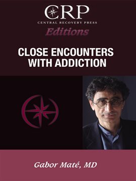 Cover image for Close Encounters with Addiction
