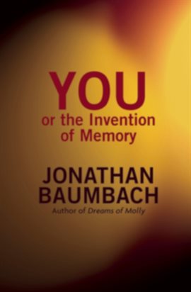 Cover image for You, or the Invention of Memory