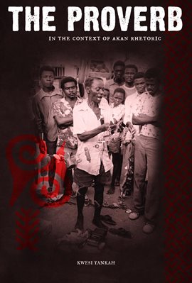 Imagen de portada para The Proverb in the Context of Akan Rhetoric