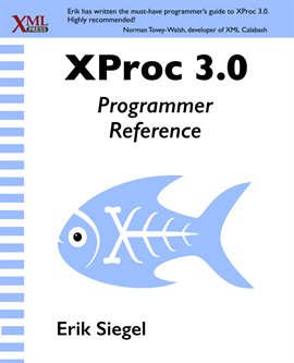 Cover image for XProc 3.0 Programmer Reference