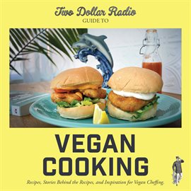 Imagen de portada para Two Dollar Radio Guide to Vegan Cooking