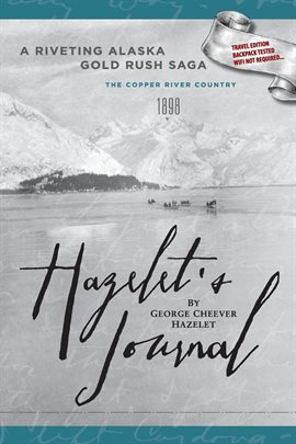 Imagen de portada para Hazelet's Journal a Riveting Alaska Gold Rush Saga