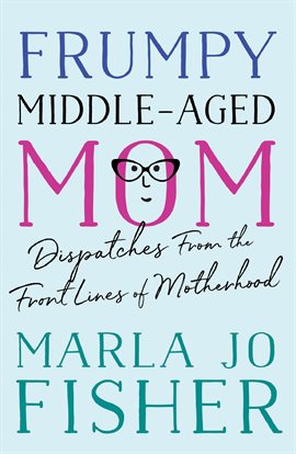 Cover image for Frumpy Middle-Aged Mom