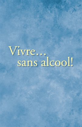 Cover image for Vivre… sans alcool!