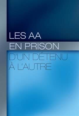 Cover image for Les AA en prison : d'un détenu à l'autre
