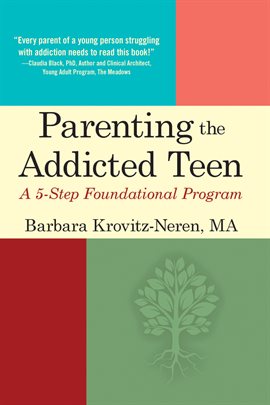 Cover image for Parenting the Addicted Teen