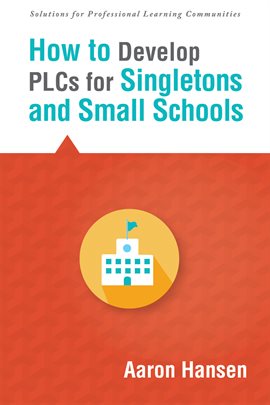 Imagen de portada para How to Develop PLCs for Singletons and Small Schools