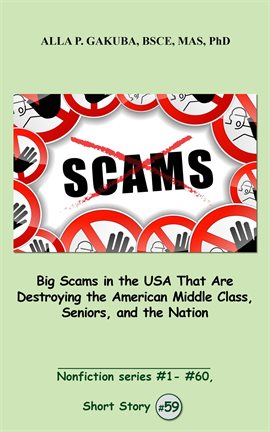Imagen de portada para Big Scams in the USA That Are Destroying the American Middle Class, Seniors, and the Nation.