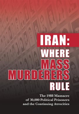 Cover image for Iran: Where Mass Murderers Rule