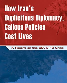Cover image for How Iran's Duplicitous Diplomacy, Callous Policies Cost Lives